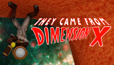 They Came From Dimension X Image