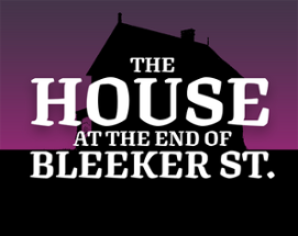 The House at the end of Bleeker Street Image