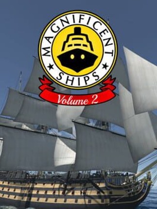 Magnificent Ships: Volume 2 Game Cover