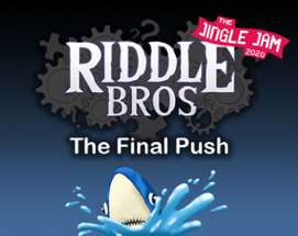 Riddle Bros: The Final Push Image
