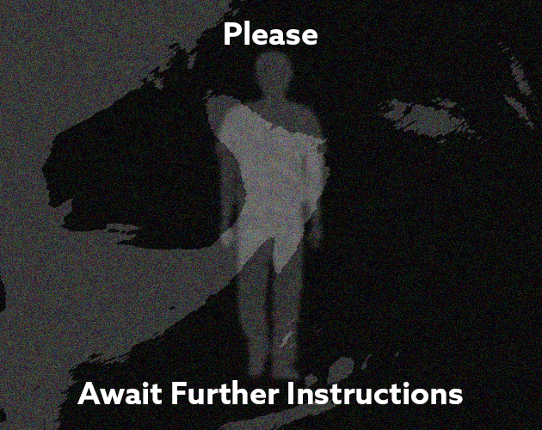 Please, Await Further Instructions Game Cover