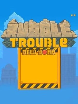 Rubble Trouble New York Game Cover