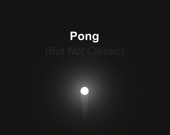 Pong (But Not Classic) Game Cover