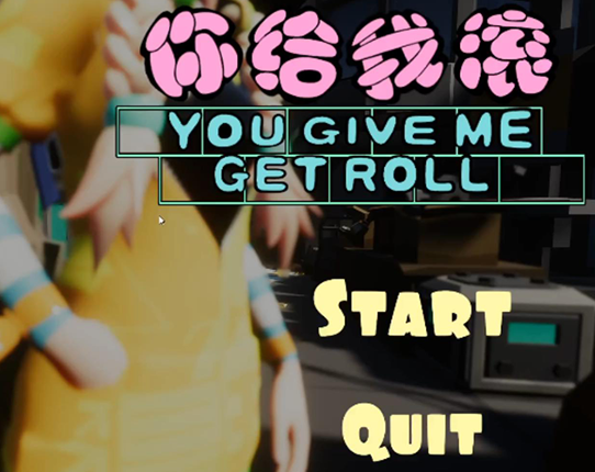 You Give Me Get Roll Game Cover