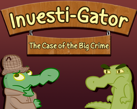 Investi-Gator: The Case of the Big Crime Game Cover