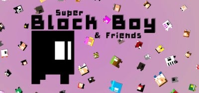 Super Block Boy and Friends Image