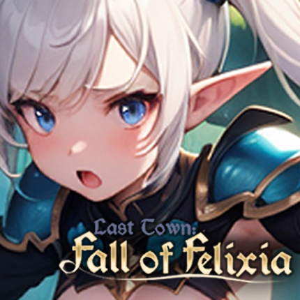 Last Town: Fall of Felixia Game Cover