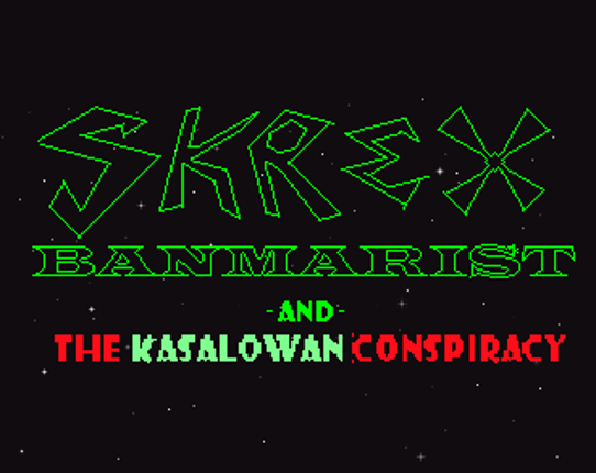 Skrex Banmarist and the Kasalowan Conspiracy Game Cover