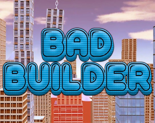 Bad builder Game Cover