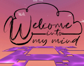 Welcome into my mind Image