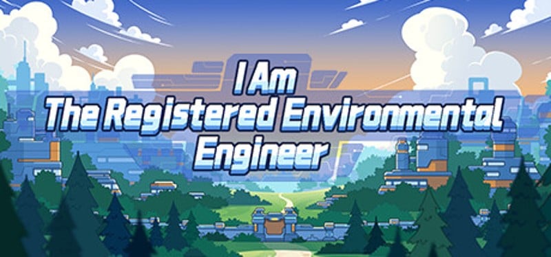 I Am The Registered Environmental Engineer Game Cover