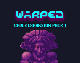 Warped Caves Expansion Pack 1 Image