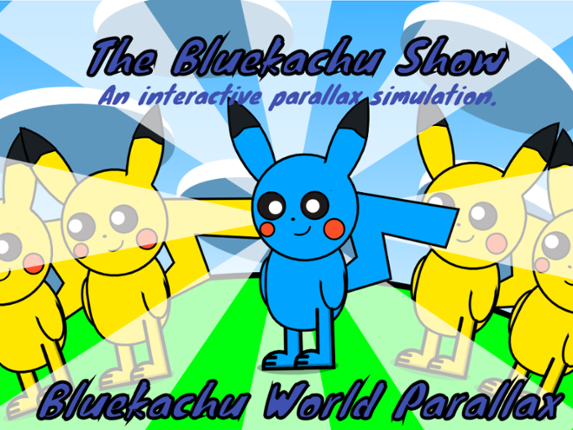 The Bluekachu Show: Bluekachu World Parallax Game Cover