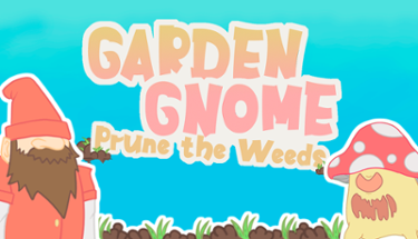 Garden Gnome: Prune the Weeds Image