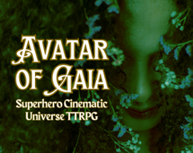 Avatar of Gaia - Superhero Cinematic Universe TTRPG Image