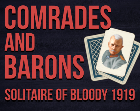 Comrades and Barons: Solitaire of Bloody 1919 Game Cover