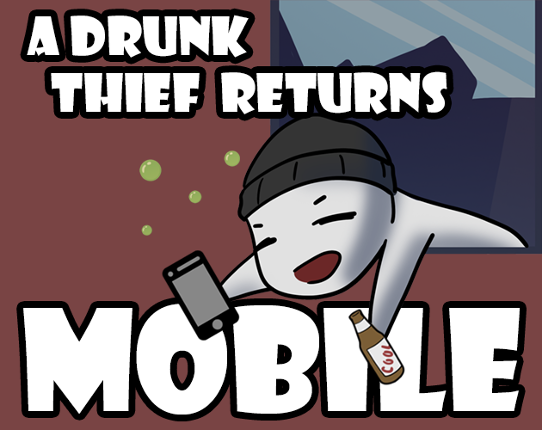 A Drunk Thief Returns [Mobile] Game Cover