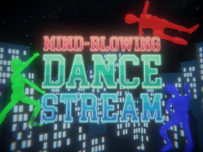 Mind Blowing Dance Stream Image