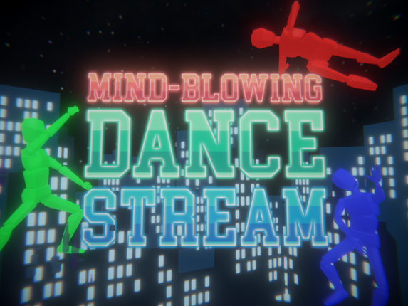 Mind Blowing Dance Stream Game Cover