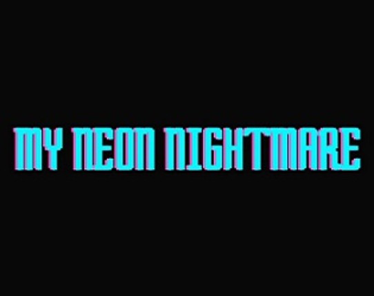 MY NEON NIGHTMARE Game Cover