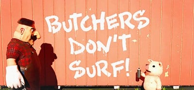 Butchers Don't Surf! Image