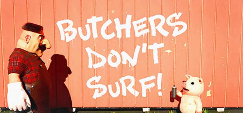 Butchers Don't Surf! Game Cover