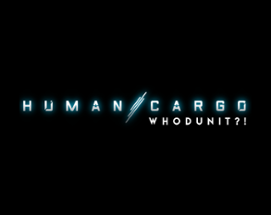 Human Cargo: Whodunit?! Image