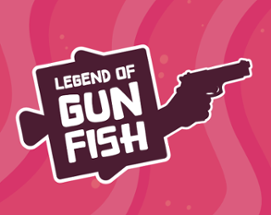 The Legend of Gunfish Image