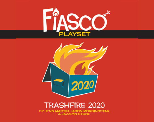 Fiasco Playset - Trashfire 2020 Game Cover