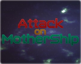 Attack on MotherShip Image