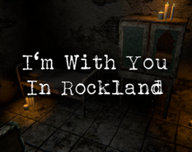 I'm With You In Rockland Image