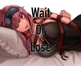 Wait or Lose (en-fr) Image