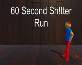 60 Second Sh!tter Run Image