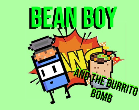 Bean Boy and the Burrito Bomb (GDKO Round 2) Game Cover
