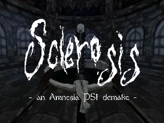 Sclerosis: an Amnesia PS1 demake Game Cover