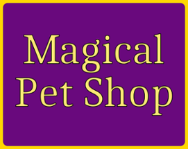 Magical Pet Shop Image