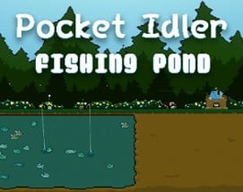 Pocket Idler: Fishing Pond Image