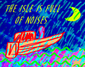 The Isle Is Full Of Noises Image
