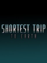 Shortest Trip to Earth Image