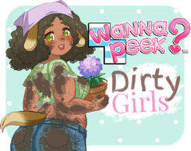 Wanna Peek? Dirty Girls Image