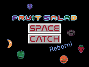 Fruit Salad Space Catch [Reborn!] Image