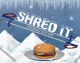 Shred It: Cooking Edition Image