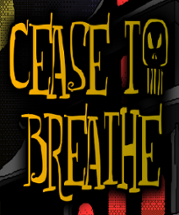 Cease to Breathe Image
