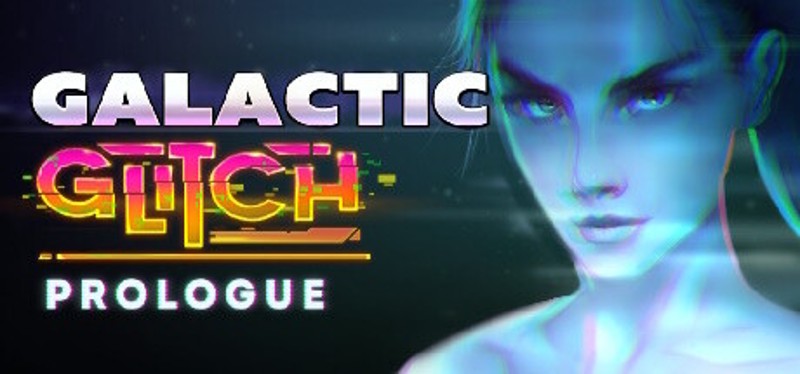 Galactic Glitch: Prologue Game Cover