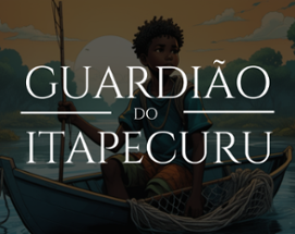 Guardião do Itapecuru Image