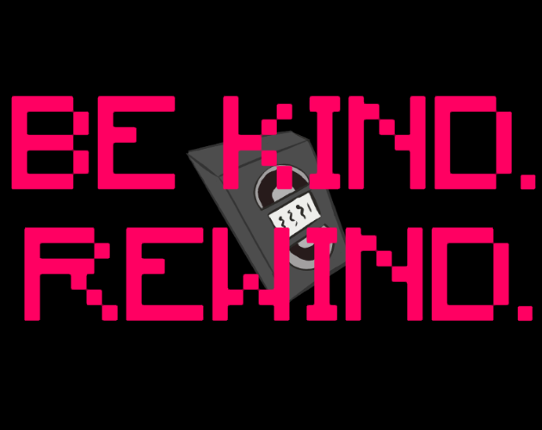 Be Kind. Rewind. Game Cover