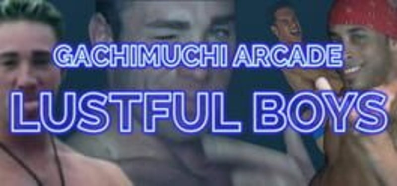 Gachimuchi Arcade: Lustful Boys Game Cover
