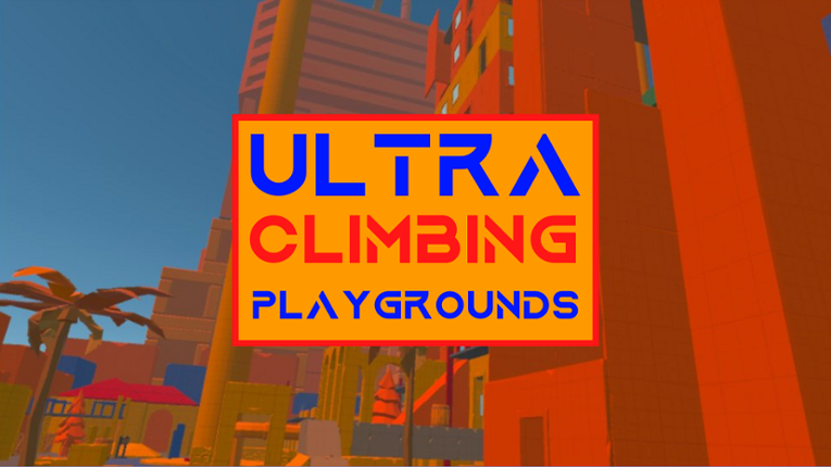 ULTRA CLIMBING PLAYGROUNDS (VR  Platformer/Climbing Game for Oculus Quest) Game Cover