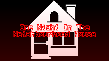 One night in the neighbourhood house Image