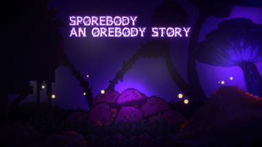 Sporebody: An Orebody Story Image